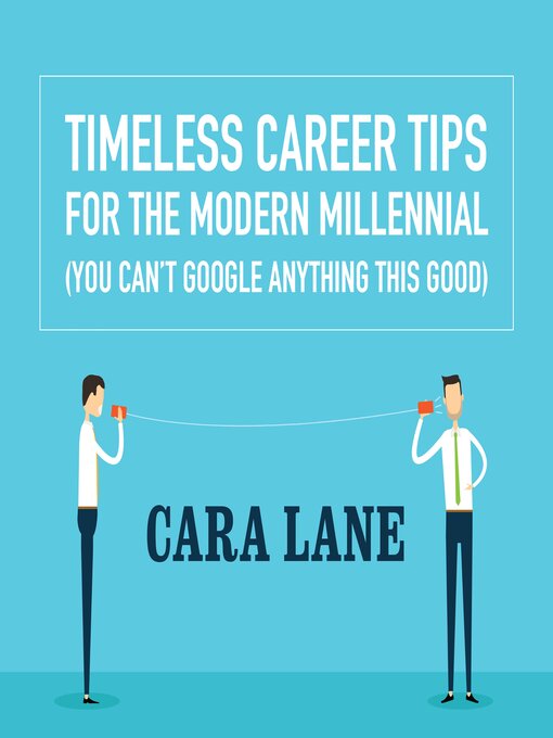 Title details for Timeless Career Tips for the Modern Millennial by Cara Lane - Available